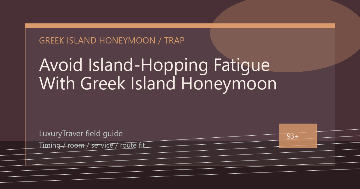 Avoid Island-Hopping Fatigue With Greek Island Honeymoon