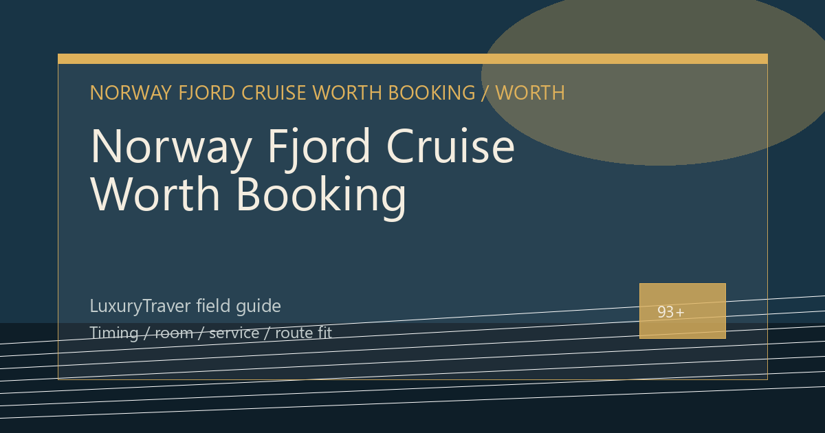 Norway Fjord Cruise Worth Booking: What Matters