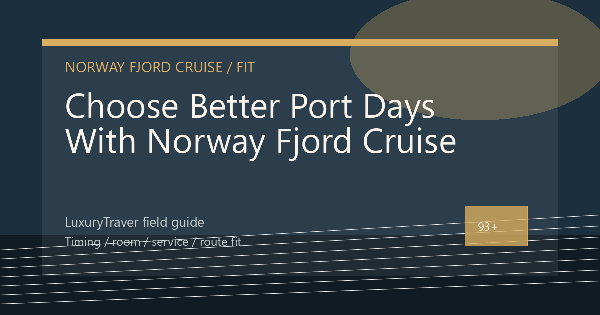 Choose Better Port Days With Norway Fjord Cruise