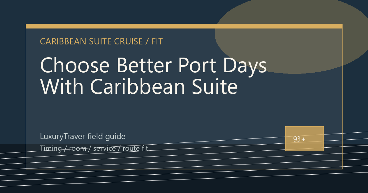 Choose Better Port Days With Caribbean Suite Cruise