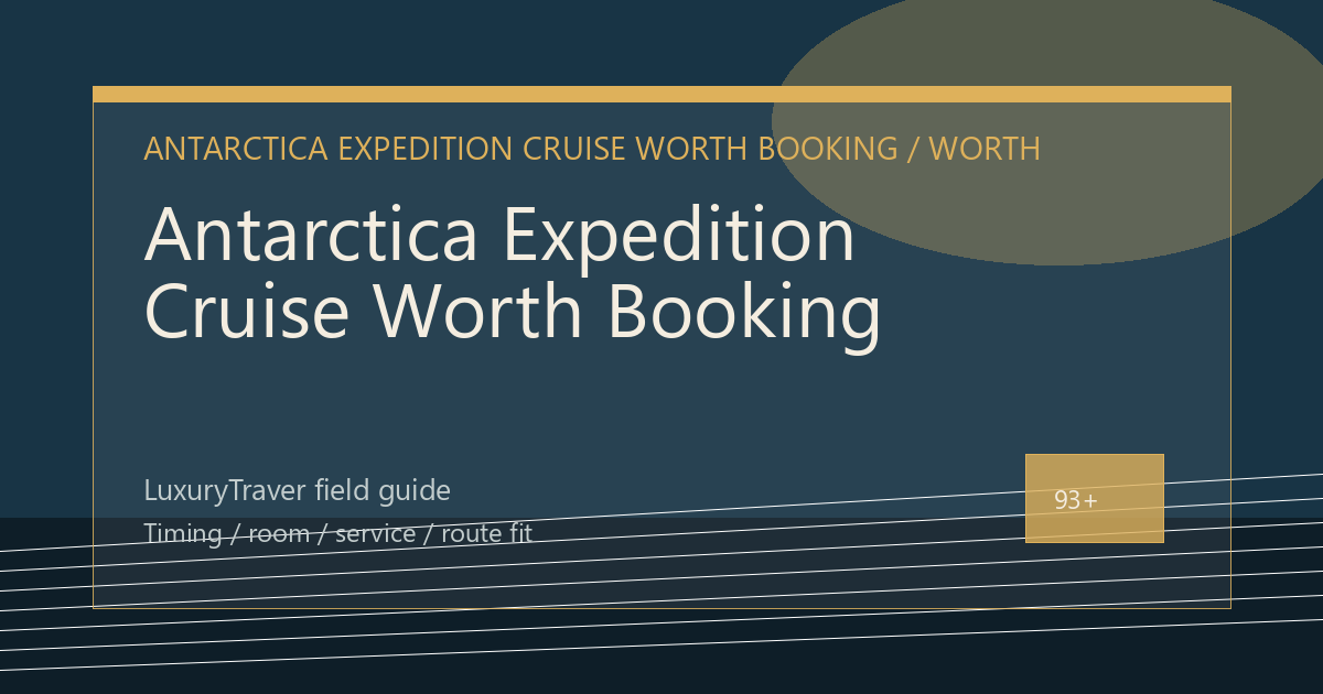 Antarctica Expedition Cruise Worth Booking: What Matters