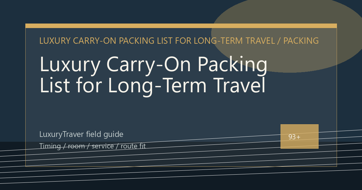 Luxury Carry-On Packing List for Long-Term Travel