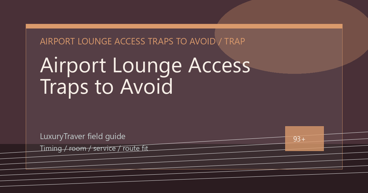 Airport Lounge Access Traps to Avoid