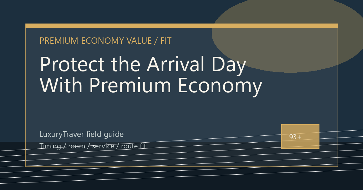 Protect the Arrival Day With Premium Economy Value