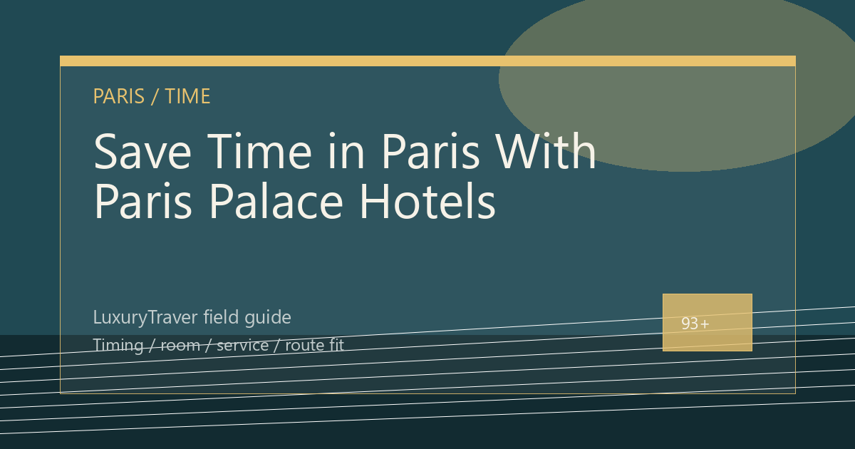 Save Time in Paris With Paris Palace Hotels