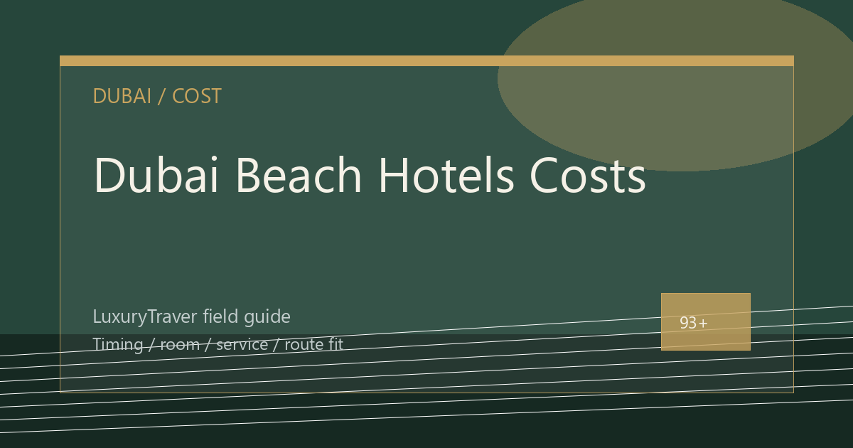 Dubai Beach Hotels Costs: When the Premium Works